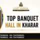 Top Banquet Hall in Kharar